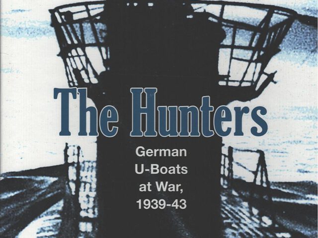 The Hunters: German U-Boats at War, 1939-43