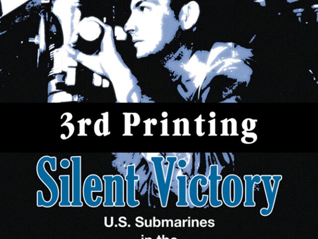 Silent Victory: U.S. Submarines in the Pacific, 1941-45